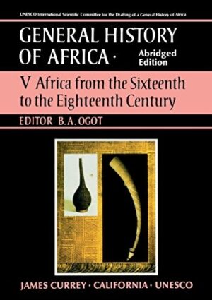 General History of Africa volume 5: Africa from the 16th to the 18th Century