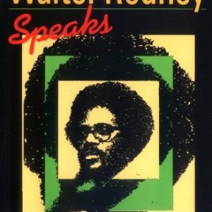 Walter Rodney Speaks: The Making of an African Intellectual