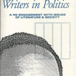 Writers in Politics: A Re-engagement with Issues of Literature and Society