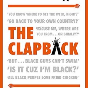 The Clapback : Your Guide to Calling out Racist Stereotypes