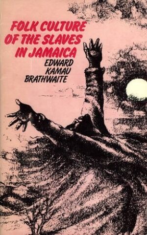 Folk Culture of the Slaves in Jamaica