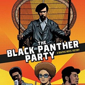 The Black Panther Party : A Graphic Novel History
