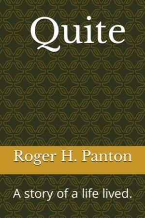 Quite: A Story Of A Life Lived