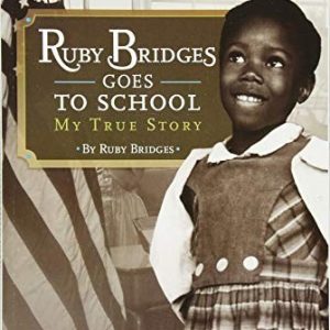 Ruby Bridges Goes To School: My True Story