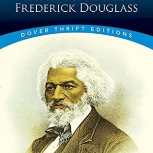 Narrative of the Life of Frederick Douglass, an American Slave: Written by Himself - Dover Thrift Editions