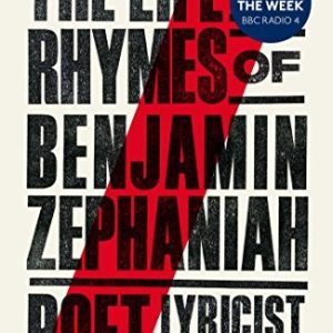 The Life and Rhymes of Benjamin Zephaniah: The Autobiography