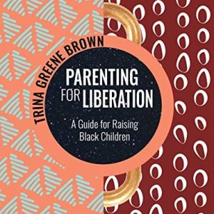 Parenting for Liberation