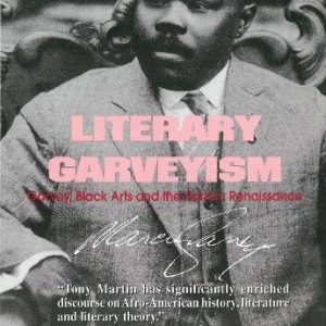 Literary Garveyism: Garvey, Black Arts and the Harlem Renaissance (Silsilat Islamiyat Al-Thaqafah)