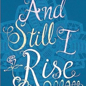 And Still I Rise