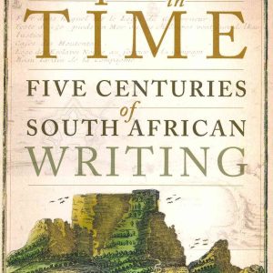 Captured in Time, Five Centuries of South African Writing
