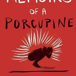 Memoirs of A Porcupine