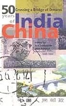 Crossing a Bridge of Dreams: 50 Years of India China