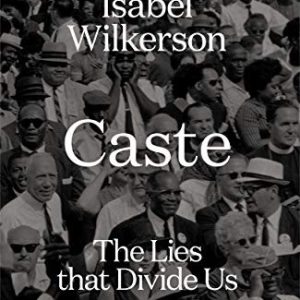 Caste: The Lies That Divide Us