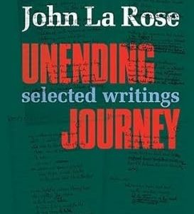 Unending Journey: Selected Writings John La Rose