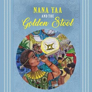 Nana Yaa And The Golden Stool