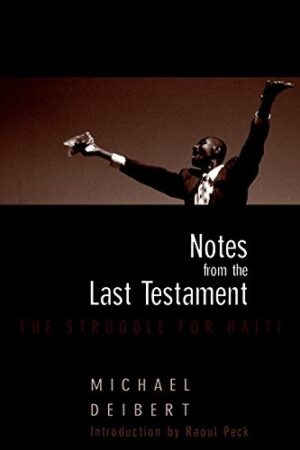 Notes From The Last Testament – The struggle for Haiti