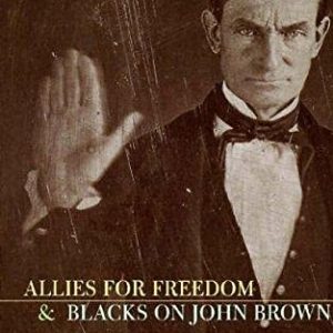 Allies for Freedom and Blacks on John Brown