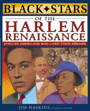 Black Stars of the Harlem Renaissance; African Americans who lived their dreams