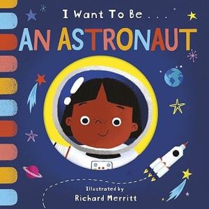 I Want To Be An Astronaut