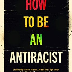 How to be an Antiracist