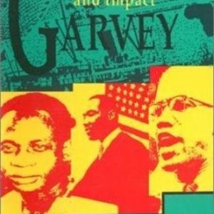 His Work and Impact Garvey