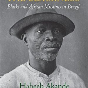 Illuminating the Blackness: Blacks and African Muslims in Brazil