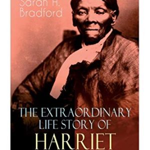 Extraordinary life story of Harriet Tubman