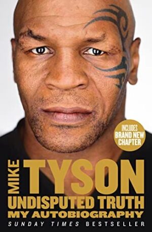 Mike Tyson: Undisputed Truth My Autobiography