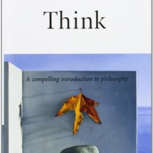 Think: A Compelling Introduction to Philosophy