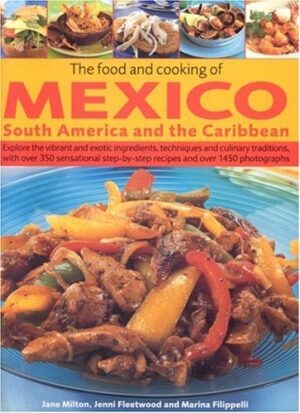 The Food and the Cooking of Mexico: South American and the Caribbean
