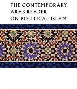 The Contemporary Arab Reader on Political Islam
