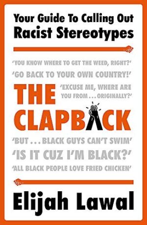 The Clapback : Your Guide to Calling out Racist Stereotypes