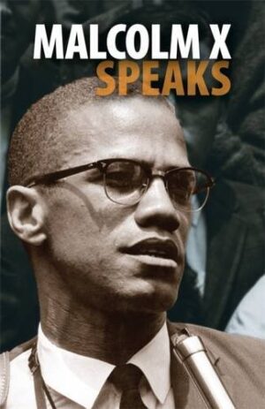 Malcolm X Speaks: Speeches and Writings