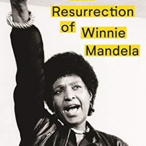 The Resurrection of Winnie Mandela