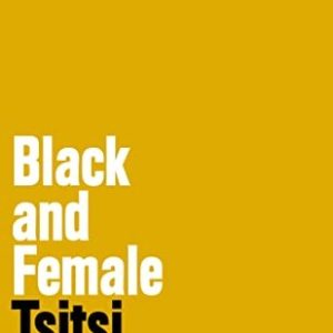 Black and Female by Tsitsi Dangarembga