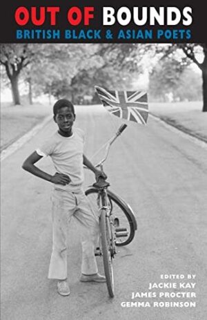 Out of Bounds ; British Black & Asian Poets