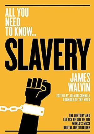 All you Need To Know … Slavery