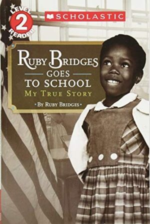 Ruby Bridges Goes To School: My True Story
