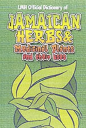 Jamaican Herbs & Medicinal Plants and their uses