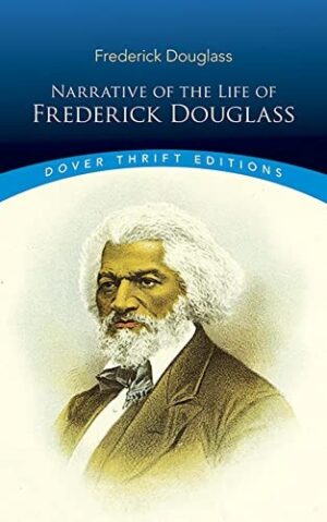 Narrative of the Life of Frederick Douglass, an American Slave: Written by Himself - Dover Thrift Editions