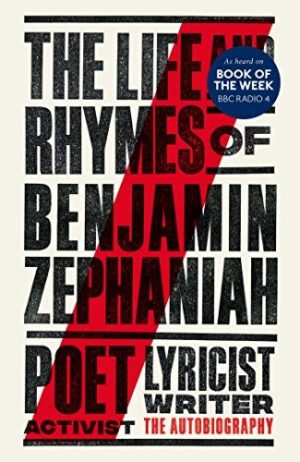 The Life and Rhymes of Benjamin Zephaniah: The Autobiography
