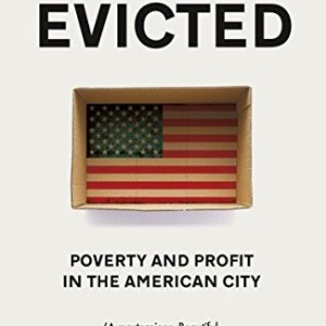 Evicted: Poverty and Profit in the American City