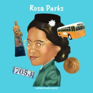 Rosa Parks ; Inspired inner genius