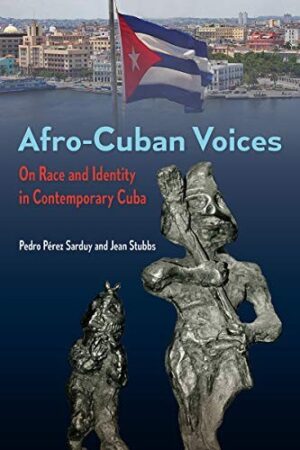 Afro-Cuban Voices: On Race and Identity in Conemporary Cuba
