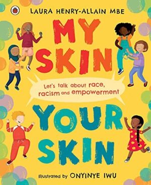 My Skin Your Skin ; Let's talk races, racism and empowerment