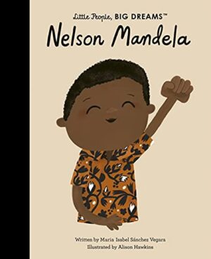 Nelson Mandela - Little People, Big Dreams