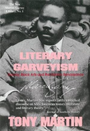Literary Garveyism: Garvey, Black Arts and the Harlem Renaissance (Silsilat Islamiyat Al-Thaqafah)
