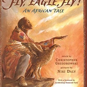 Fly, Eagle, Fly: An African Tale