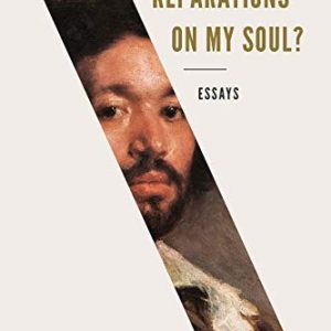 Who Will Pay Reparations On My Soul Essays