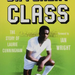 Different Class: Football, Fashion and Funk – The Story of Laurie Cunningham